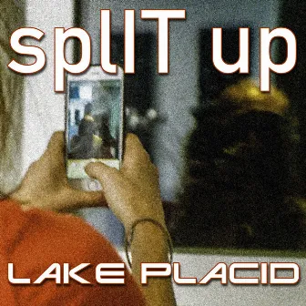 Split Up by Lake Placid