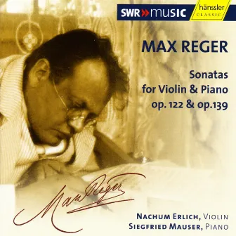 Reger: Violin Sonatas, Op. 122 and Op. 139 by Siegfried Mauser