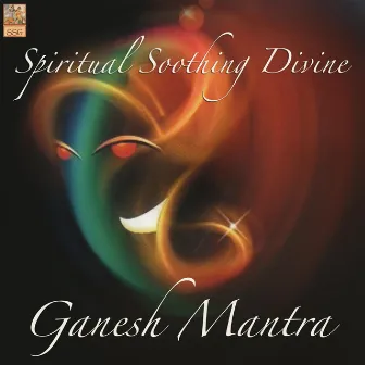 Ganesh Mantra: Spiritual Soothing Divine by Paras Borkhatria