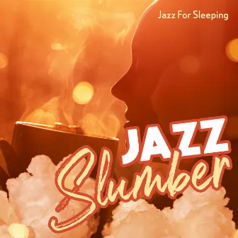 Jazz Slumber by Jazz For Sleeping