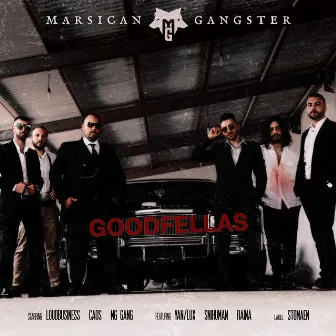 GOODFELLAS by Marsican Gangster