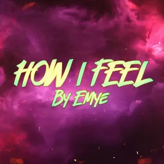 How I Feel by Emye