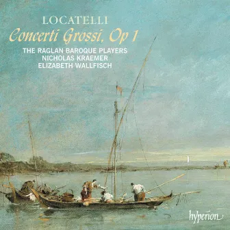 Locatelli: Concerti grossi, Op. 1 by Raglan Baroque Players