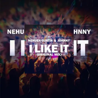 I Like It by Nehuen Guntin