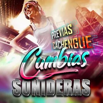 Previas Cachengue Cumbias Sonideras Vol. 1 by A Mover La Colita Cumbias