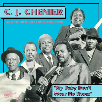 My Baby Don't Wear No Shoes by C.J. Chenier