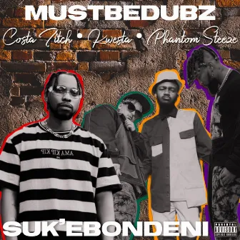 Suk Ebondeni by Mustbedubz