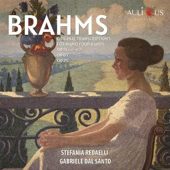 Brahms: Original Transcriptions For Piano Four Hands Op. 51, Op. 67 & Op. 25 by Stefania Redaelli