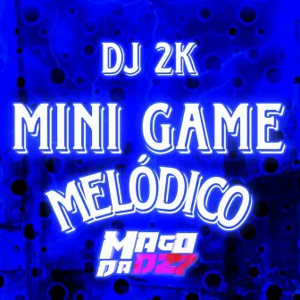 MINI GAME MELÓDICO by MAGO DA DZ7