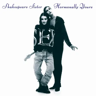 Hormonally Yours (Remastered and Expanded) by Shakespears Sister