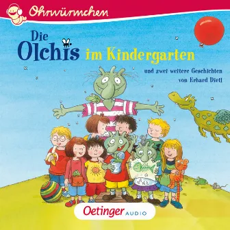 Die Olchis im Kindergarten und zwei weitere Geschichten by Ohrwürmchen