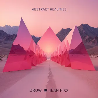 Abstract Realities by Jëan Fixx