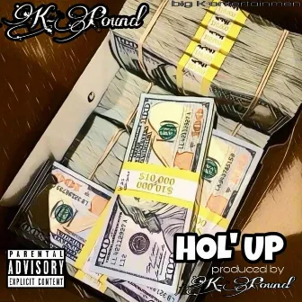 Hol Up by K-Pound