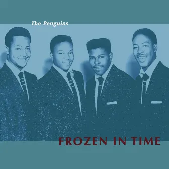 Frozen in Time by The Penguins