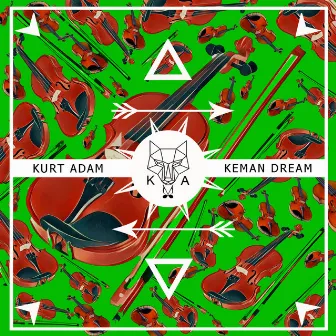 Keman Dream by Kurt Adam