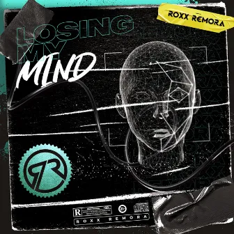 Losing My Mind by Roxx Remora