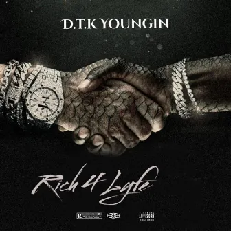 Rich 4 Lyfe by Dtk Youngin