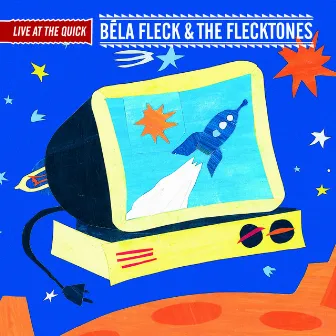 Live at the Quick by Béla Fleck and the Flecktones