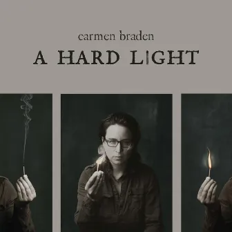 A Hard Light by Carmen Braden