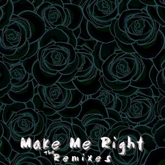 Make Me Right (The Remixes) by Motou