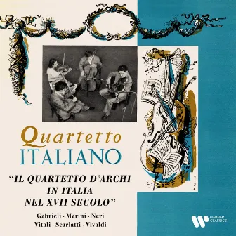 Gabrieli, Marini, Neri, Vitali, Scarlatti & Vivaldi: Il quartetto d'archi in Italia nel XVII secolo by Giovanni Gabrieli