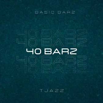 40 BARZz (Freestyle) by TJAZz