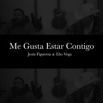 Me Gusta Estar Contigo by Jesús Figueroa