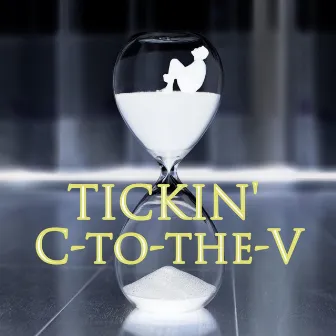 Tickin' by C-to-the-V