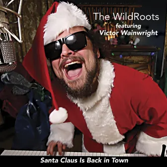 Santa Claus Is Back in Town by The Wildroots