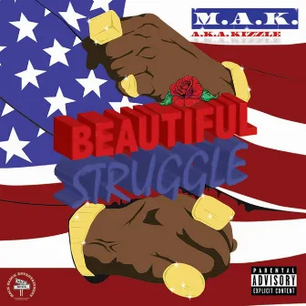 Beautiful Struggle by M.A.K.