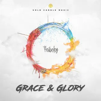 Grace & Glory EP by Feiboky