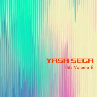 Hits Volume 8 by Yasa Sega