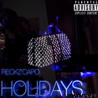 Holidays by Reckz'Capo