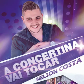 A Concertina Vai Tocar by Nelson Costa