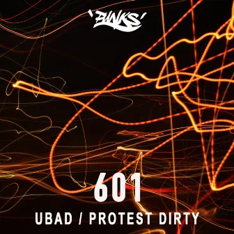 Ubad / Protest Dirty - Single by 601