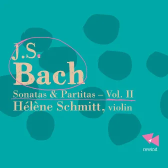 Bach: Sonatas & Partitas, Vol. 2 by Hélène Schmitt