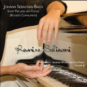 Johann Sebastian Bach: Short Preludes and Fugues (Ricordi's Compilation) by Ramiro Schiavoni