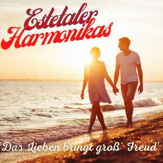 Das Lieben Bringt Groß' Freud' by Estetaler Harmonikas