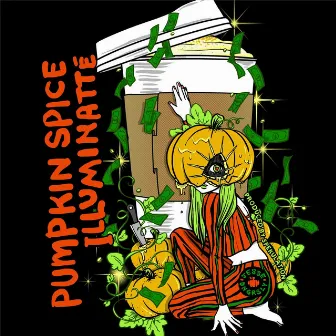 Pumpkin Spice Illuminatte (feat. Spekulation) by Jesse Dangerously