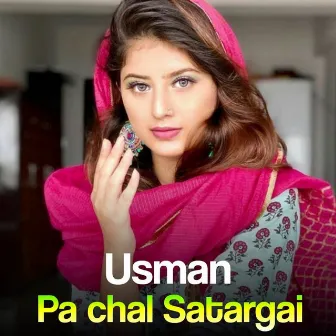 Pa chal Satargai by Usman