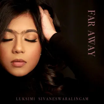 Far Away by Luksimi Sivaneswaralingam