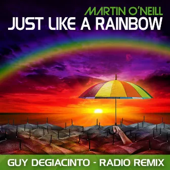 Just Like a Rainbow (Guy DeGiacinto Radio Mix) by Martin O'Neill