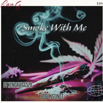 Smoke with me by Laze G