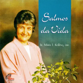 Salmos da Vida by Ir. Míria T. Kolling ICM