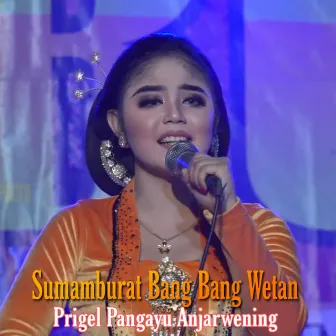 Sumamburat Bang Bang Wetan by Prigel Pangayu Anjarwening