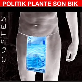 Politik plante son bik by Costes