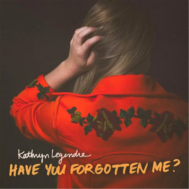 Have You Forgotten Me?