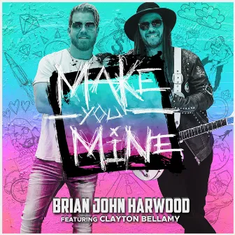 Make You Mine by Brian John Harwood