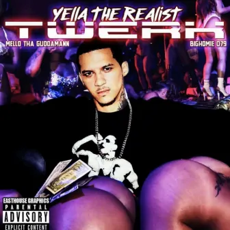 Twerk by Yella The Realist