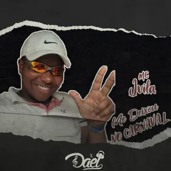 Me Deixou no Carnaval by DJ Dael